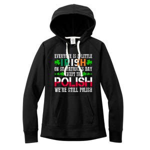 Everyone Is Little Irish On St Patrick's Day Except Polish Gift Women's Fleece Hoodie