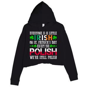 Everyone Is Little Irish On St Patrick's Day Except Polish Gift Crop Fleece Hoodie