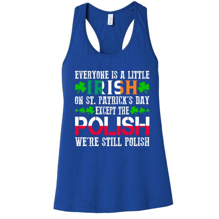 Everyone Is Little Irish On St Patrick's Day Except Polish Gift Women's Racerback Tank