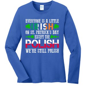 Everyone Is Little Irish On St Patrick's Day Except Polish Gift Ladies Long Sleeve Shirt