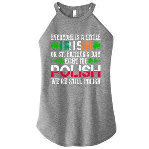 Everyone Is Little Irish On St Patrick's Day Except Polish Gift Women's Perfect Tri Rocker Tank