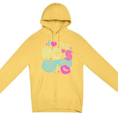 Eighties I Love The 80's 1980's Birthday Women Gift Premium Pullover Hoodie