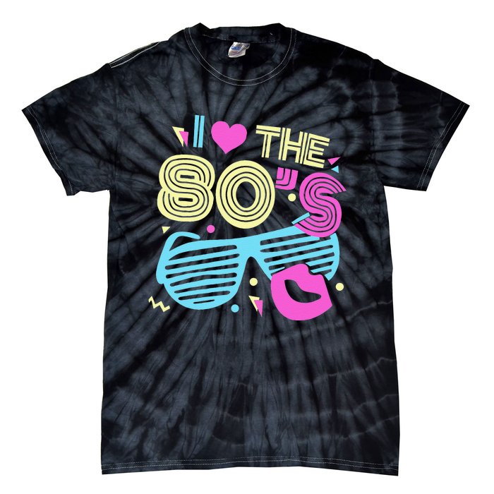 Eighties I Love The 80's 1980's Birthday Women Gift Tie-Dye T-Shirt