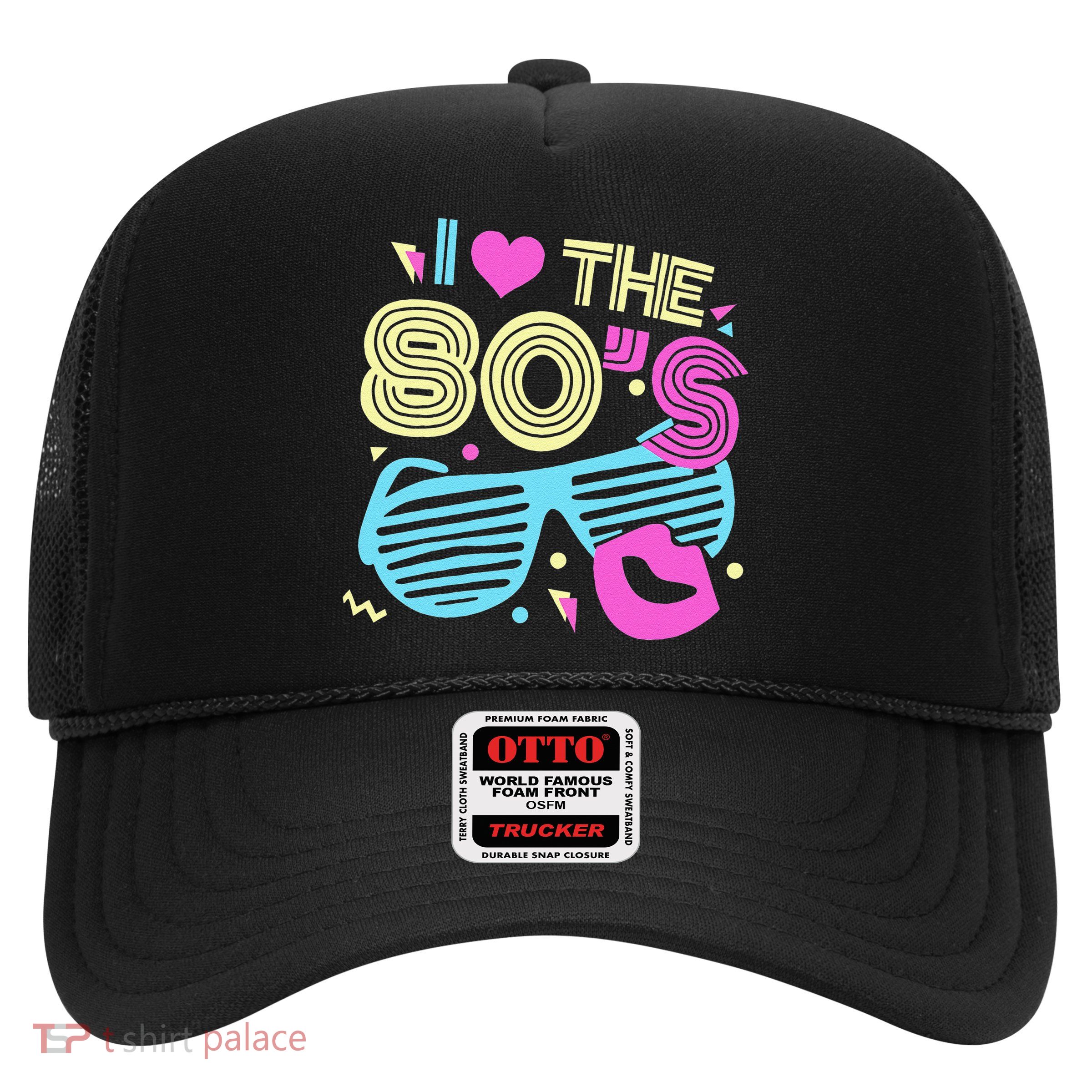 Eighties I Love The 80's 1980's Birthday Women Gift Trucker Hat