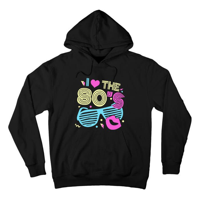 Eighties I Love The 80's 1980's Birthday Women Gift Tall Hoodie