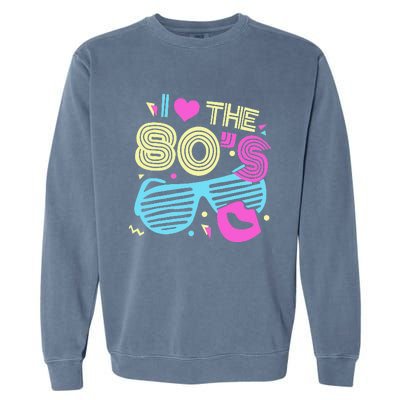 Eighties I Love The 80's 1980's Birthday Women Gift Garment-Dyed Sweatshirt