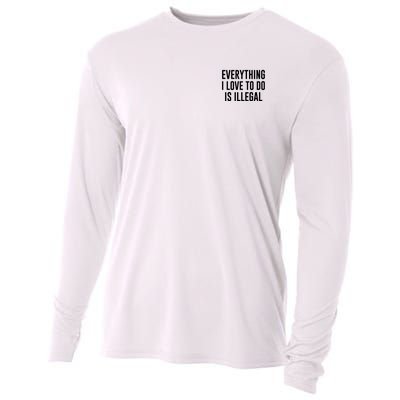 Everything I Love To Do Is Illegal Cooling Performance Long Sleeve Crew