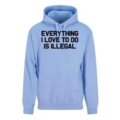 Everything I Love To Do Is Illegal Unisex Surf Hoodie