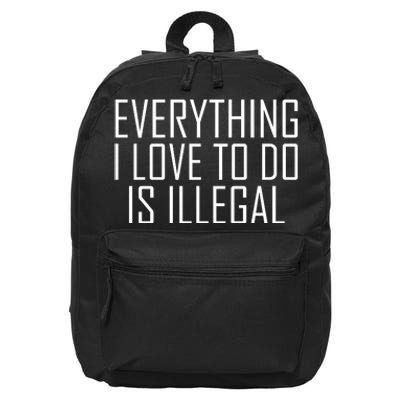 Everything I Love To Do Is Illegal 16 in Basic Backpack