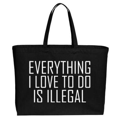 Everything I Love To Do Is Illegal Cotton Canvas Jumbo Tote