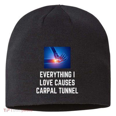 Everything I Love Causes Carpal Tunnel Sustainable Beanie