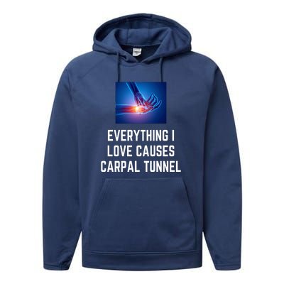 Everything I Love Causes Carpal Tunnel Performance Fleece Hoodie