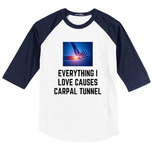 Everything I Love Causes Carpal Tunnel Baseball Sleeve Shirt