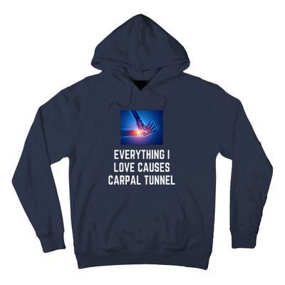 Everything I Love Causes Carpal Tunnel Tall Hoodie