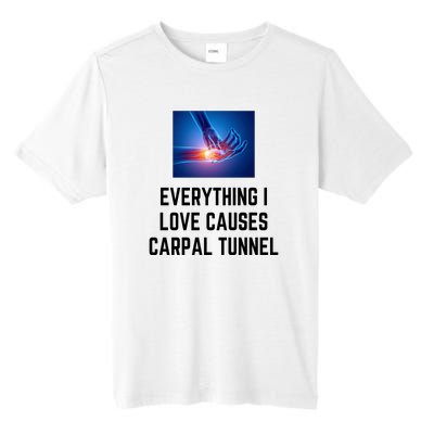 Everything I Love Causes Carpal Tunnel Tall Fusion ChromaSoft Performance T-Shirt