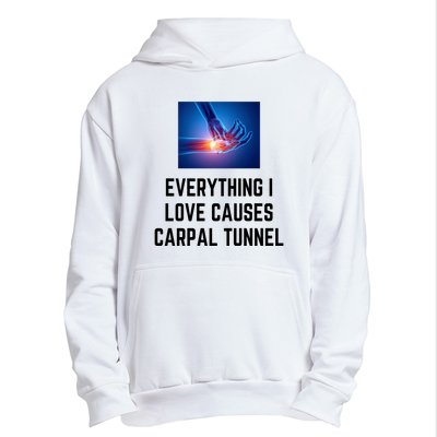 Everything I Love Causes Carpal Tunnel Urban Pullover Hoodie