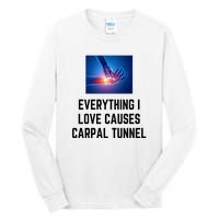 Everything I Love Causes Carpal Tunnel Tall Long Sleeve T-Shirt