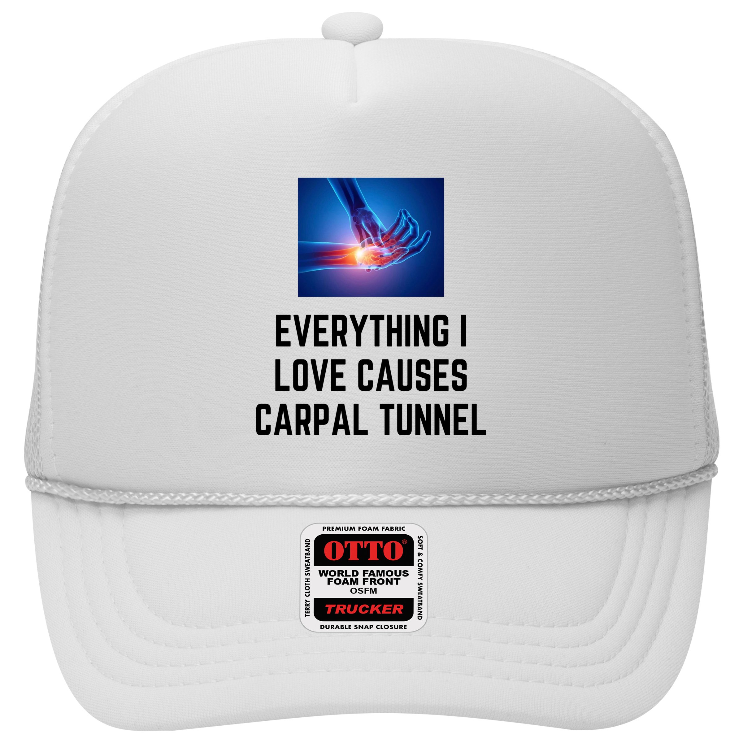 Everything I Love Causes Carpal Tunnel Hat