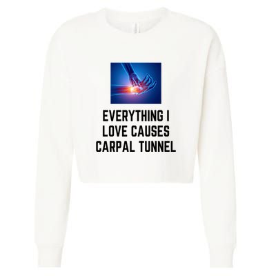 Everything I Love Causes Carpal Tunnel Cropped Pullover Crew