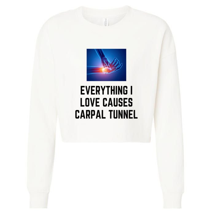 Everything I Love Causes Carpal Tunnel Cropped Pullover Crew