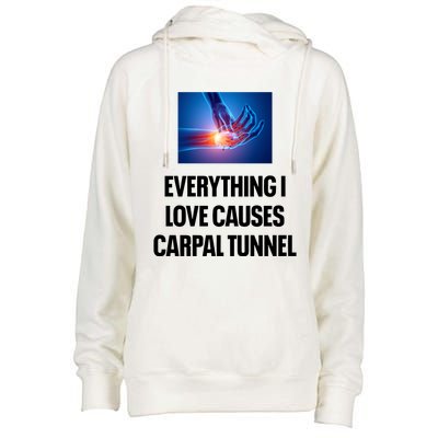 Everything I Love Causes Carpal Tunnel Womens Funnel Neck Pullover Hood