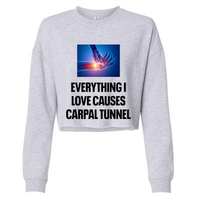 Everything I Love Causes Carpal Tunnel Cropped Pullover Crew