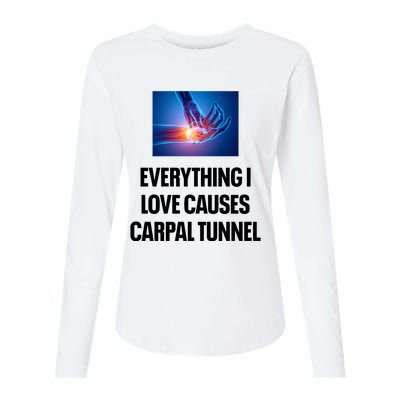 Everything I Love Causes Carpal Tunnel Womens Cotton Relaxed Long Sleeve T-Shirt