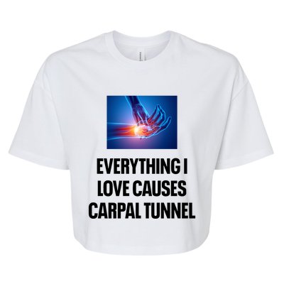 Everything I Love Causes Carpal Tunnel Bella+Canvas Jersey Crop Tee