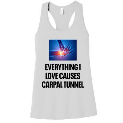 Everything I Love Causes Carpal Tunnel Women's Racerback Tank