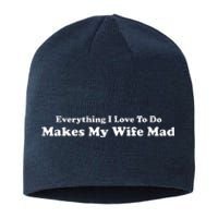 Everything I Love To Do Makes My Wife Mad Sustainable Beanie