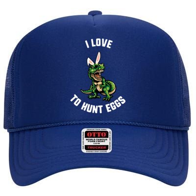 Easter I Love To Hunt Eggs Trex Dinosaur Bunny Ears Great Gift High Crown Mesh Back Trucker Hat