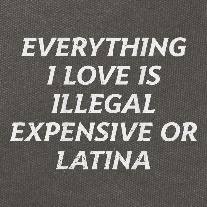 Everything I Love Is Illegal Expensive Or Latina Cotton Canvas Backpack