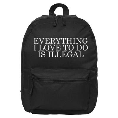 Everything I Love To Do Is Illegal 16 in Basic Backpack