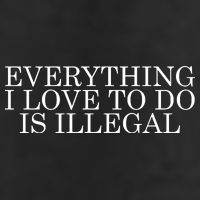 Everything I Love To Do Is Illegal Golf Towel