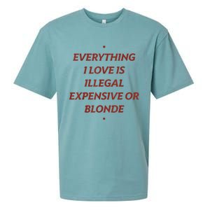 Everything I Love Is Illegal Expensive Or Blonde Sueded Cloud Jersey T-Shirt