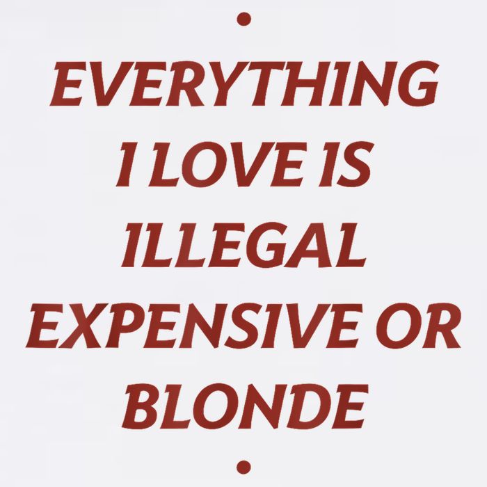 Everything I Love Is Illegal Expensive Or Blonde Tall T-Shirt