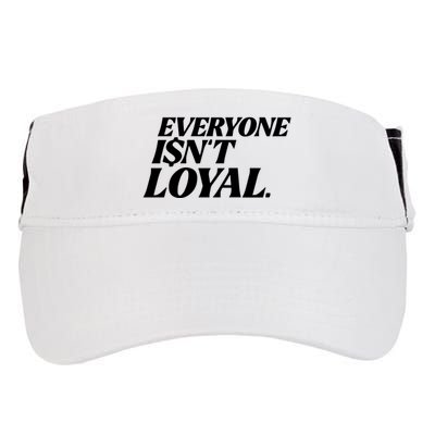 Everyone IsnT Loyal Adult Drive Performance Visor