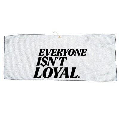Everyone IsnT Loyal Large Microfiber Waffle Golf Towel