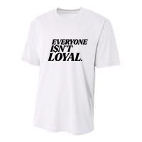 Everyone IsnT Loyal Youth Performance Sprint T-Shirt