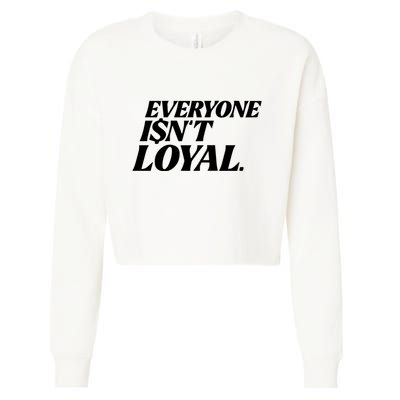 Everyone IsnT Loyal Cropped Pullover Crew