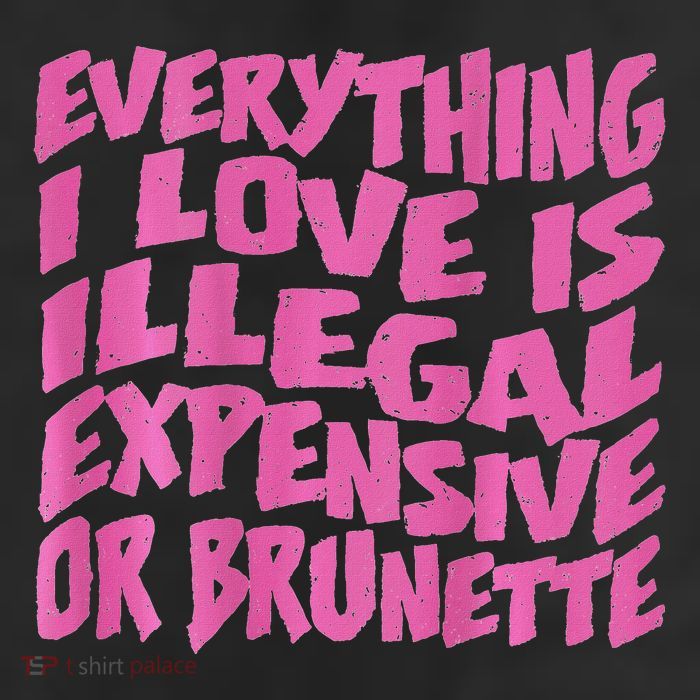 Everything I Love Is Illegal Expensive Or Brunette Cool Comfort Performance Bucket Hat