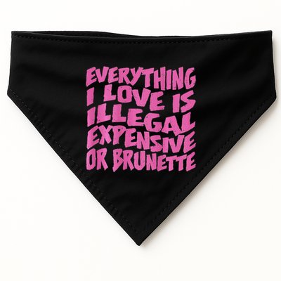 Everything I Love Is Illegal Expensive Or Brunette USA-Made Doggie Bandana
