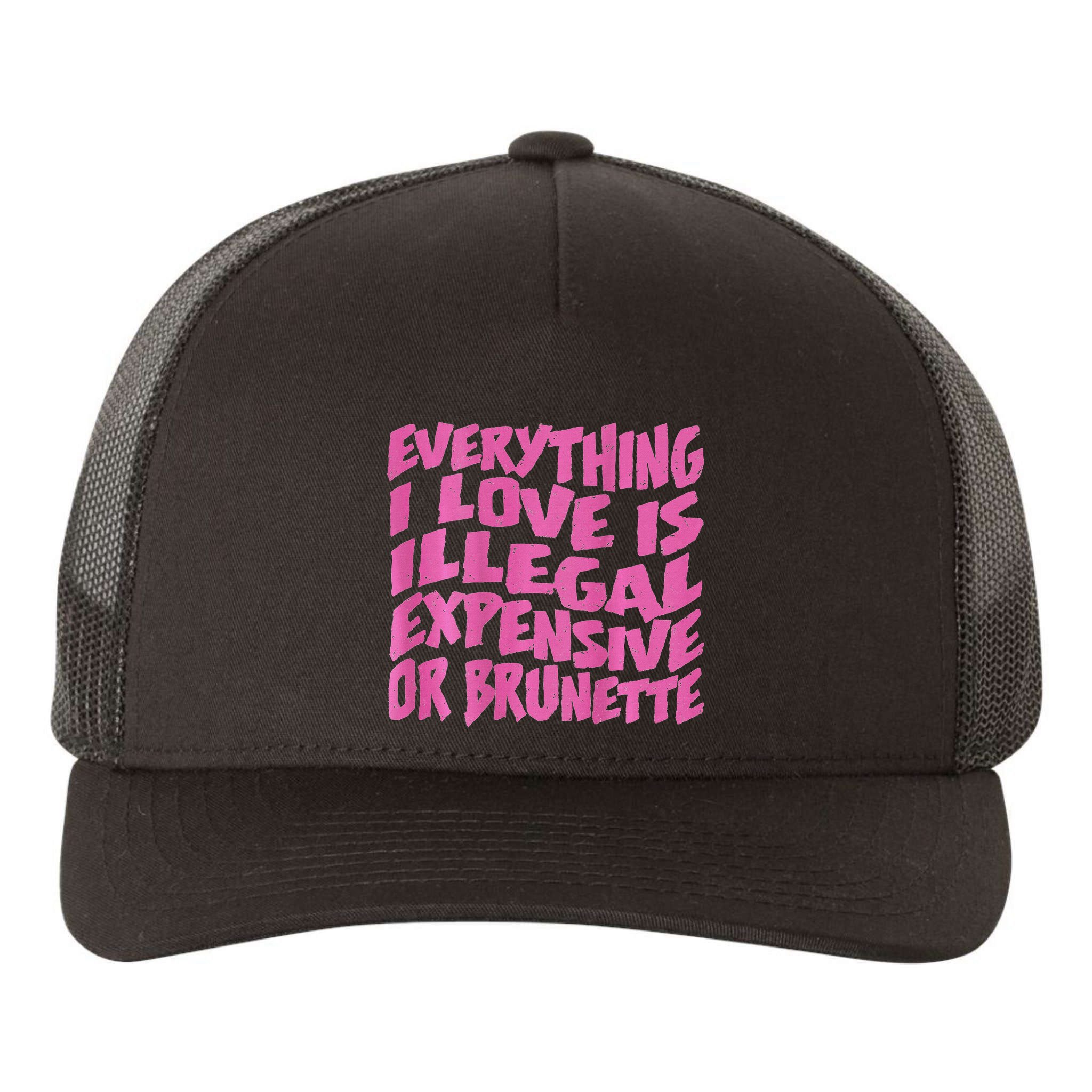 Everything I Love Is Illegal Expensive Or Brunette Yupoong Adult 5-Panel Trucker Hat