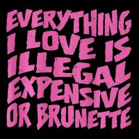 Everything I Love Is Illegal Expensive Or Brunette Drawstring Bag