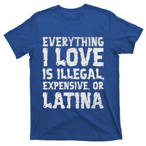 Everything I Love Is Illegal Expensive Or Blonde T-Shirt