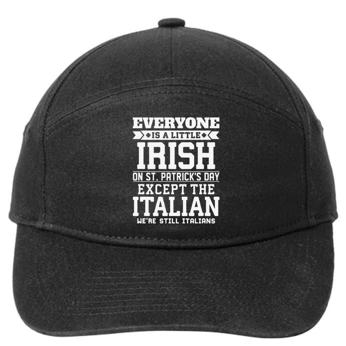 Everyone Is Little Irish On St Patricks Day Except Italian 7-Panel Snapback Hat