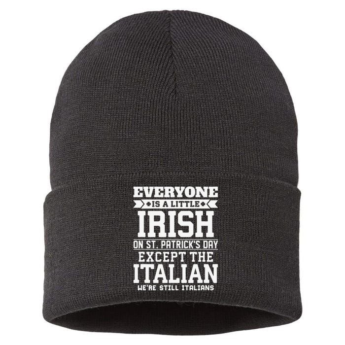 Everyone Is Little Irish On St Patricks Day Except Italian Sustainable Knit Beanie