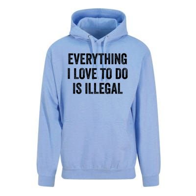 Everything I Love To Do Is Illegal Sarcastic Unisex Surf Hoodie