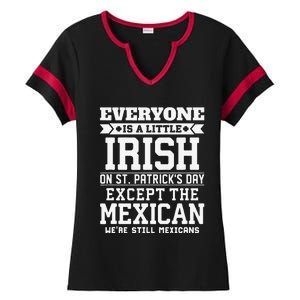 Everyone Is Little Irish On St Patricks Day Except Mexican Ladies Halftime Notch Neck Tee