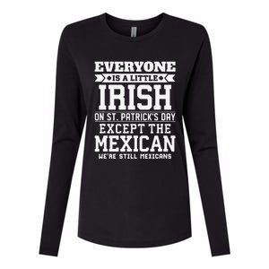 Everyone Is Little Irish On St Patricks Day Except Mexican Womens Cotton Relaxed Long Sleeve T-Shirt